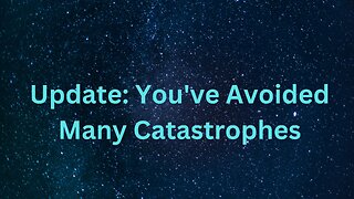 Update: You've Avoided Many Catastrophes ∞The 9D Arcturian Council, Channeled by Daniel Scranton