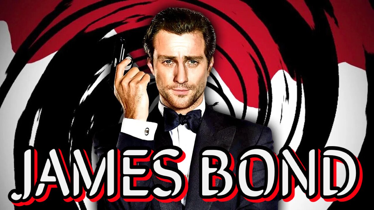 Our new James Bond