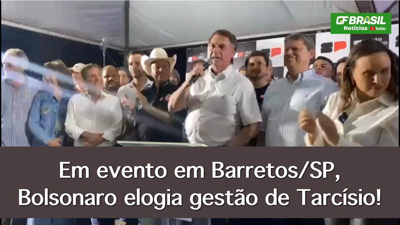 Em evento em Barretos/SP, Bolsonaro elogia gestão de Tarcísio!