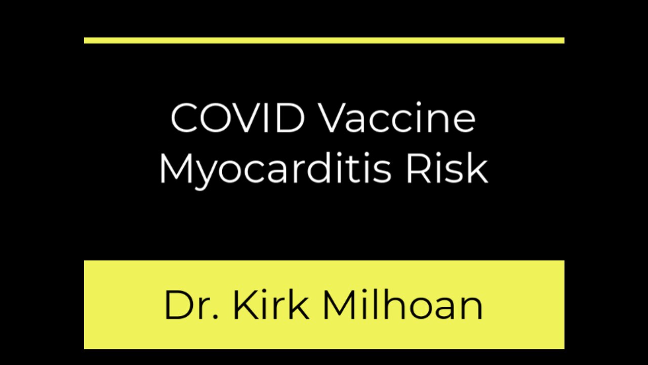 Myocarditis Risk - Dr. Kirk Milhoan