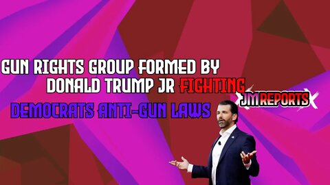 Gun rights group launched by Donald trump Jr