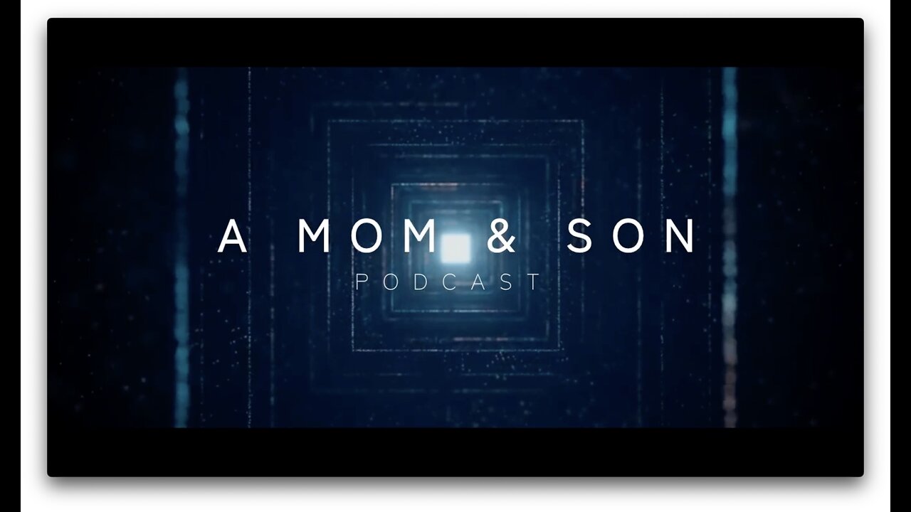 Mom & Son Podcast Intro