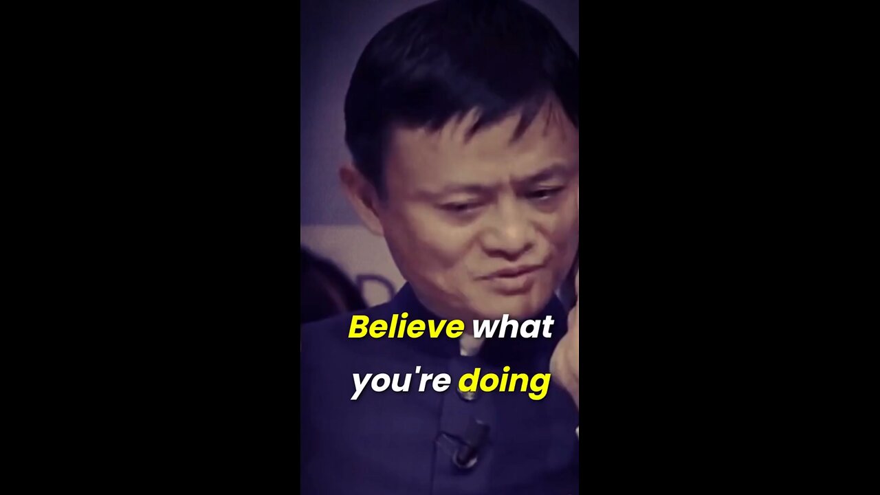 Believe what you're doing and love it | Jack Ma