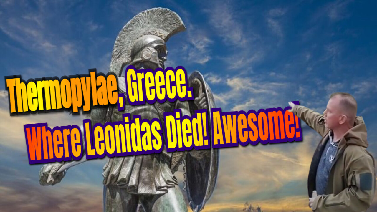 Thermopylae, Greece Where Leonidas Died! Awesome! Series 6