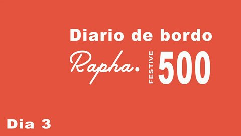 Diário de bordo Rapha Festive500 - Dia 3