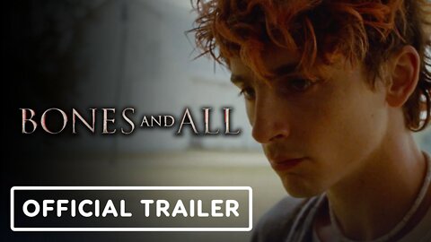 Bones and All - Official Trailer