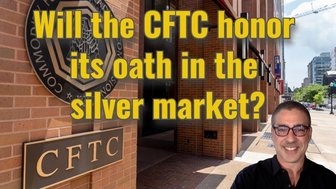 Will the CFTC honor its oath in the silver market?