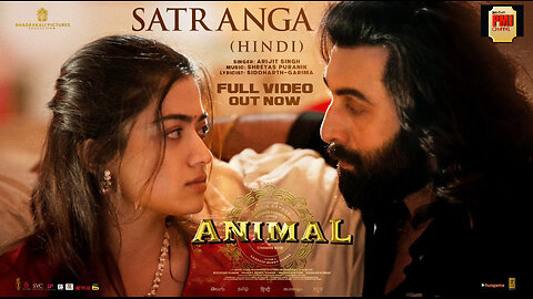ANIMAL: Satranga Ranbir K,Rashmika|Sandeep|Arijit,Shreyas,Siddharth-Garima|Bhushan