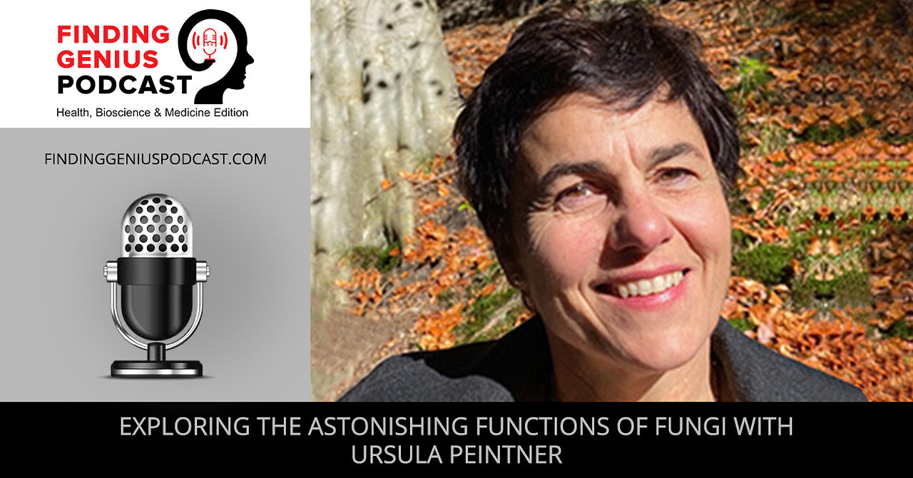 Exploring The Astonishing Functions Of Fungi With Ursula Peintner