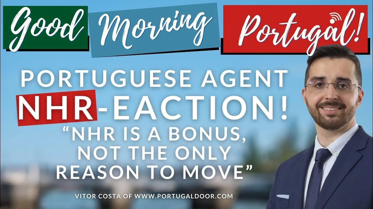 "NHR is a bonus, not the only reason to move" | NHR reactions | Vitor Costa of www.portugaldoor.com