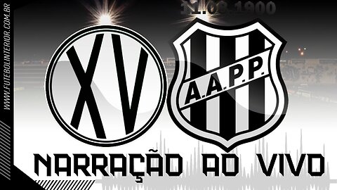 🔴 XV DE PIRACICABA X PONTE PRETA - 04/07/23 - COPA PAULISTA | AO VIVO