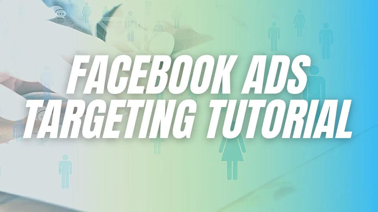 Facebook Ad Targeting Tutorial