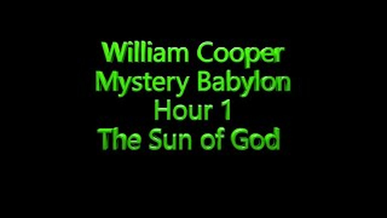 1 William Cooper - Mystery Babylon - The Sun of God