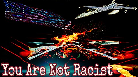 You Are Not Racist