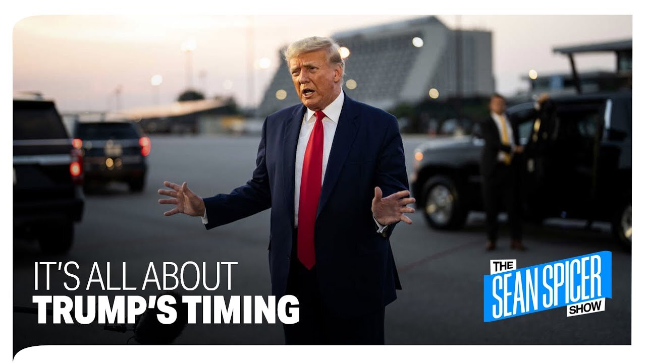 IT’S ALL ABOUT TRUMP’S TIMING