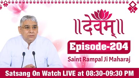 Devam TV 11-04-2022 | Episode: 204 | Sant Rampal Ji Maharaj Live Satsang