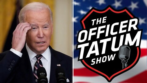 Officer Tatum: The Biden Administration Has No Plan