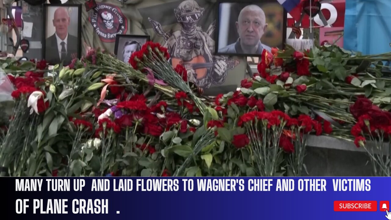 Many flowers were laid at memorial after Wagner's chief death in plane crash.