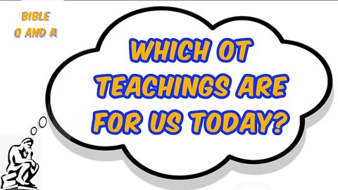 Which OT Teachings are for Us Today?