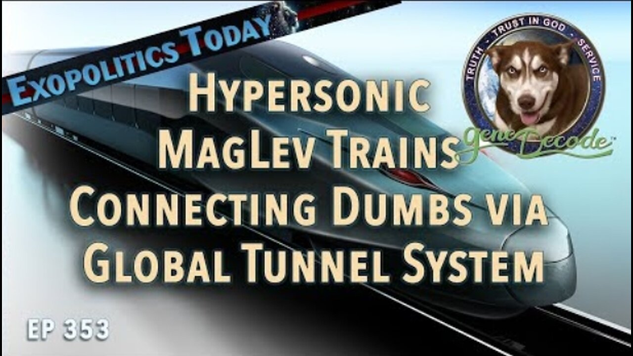 Gene Decode - Hypersonic MagLev Trains Connect Dumbs via Global Tunnel System - 2nd Sept 2024