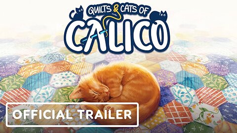 Quilts and Cats of Calico - Official Nintendo Switch Announcement Trailer