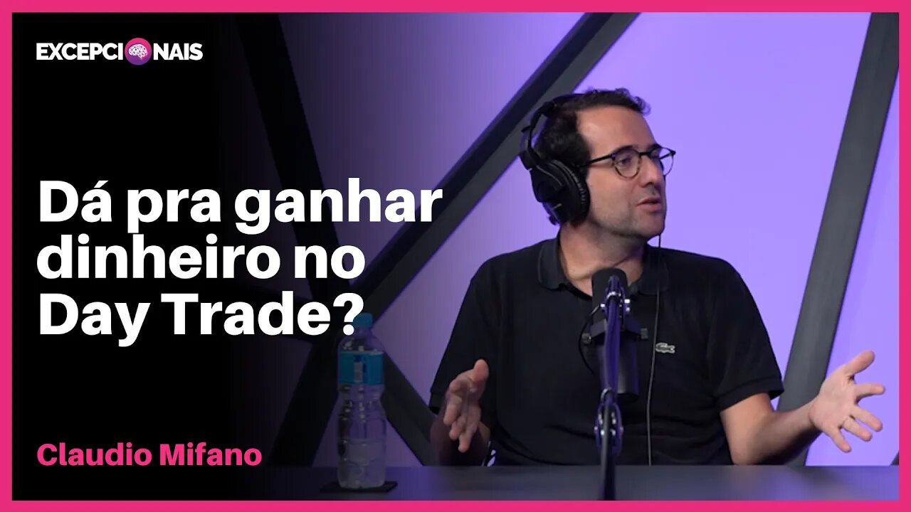 Minha visão sobre o Day Trade | Claudio Mifano