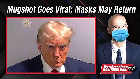 A Mugshot Goes Viral, and Facemasks May Return