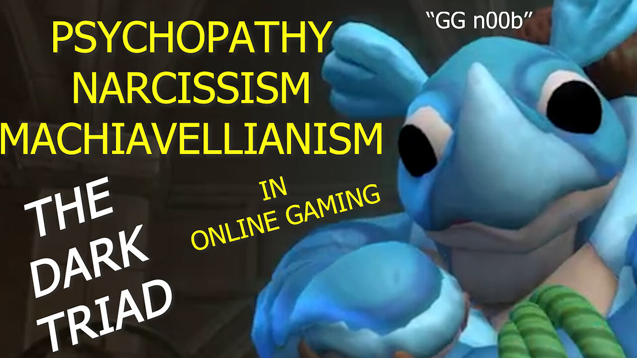 The Dark Triad in video gaming