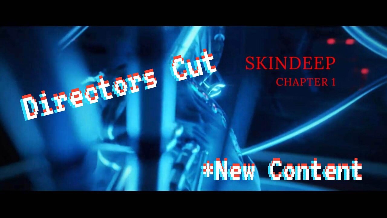 *ReBoot*Directors Cut SKINDEEP CH 1