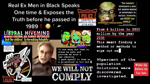 Ex Men in Black -“Wipe out humanity to 800 million by 2030!” (Sound familiar? Schwab/WEF/NWO)