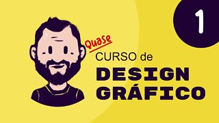 APRESENTAÇÃO DO QUASE CURSO Curso Design Gráfico Aula 01