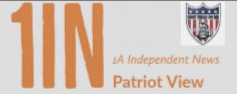 Update: Patriot View @ 1A Independent News