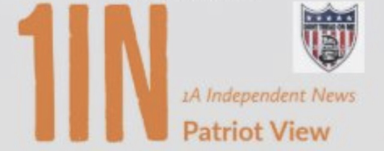 Update: Patriot View @ 1A Independent News