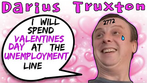 Darius Truxton Spends Valentines Day At The Unemployment Line - 5lotham