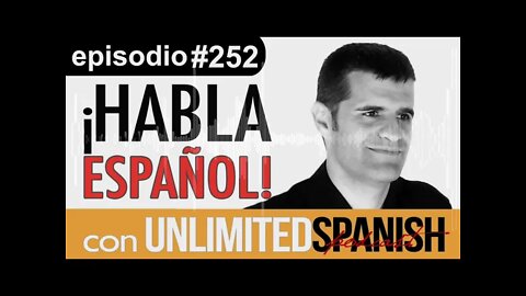 Unlimited Spanish Podcast - #252 Otra de piropos