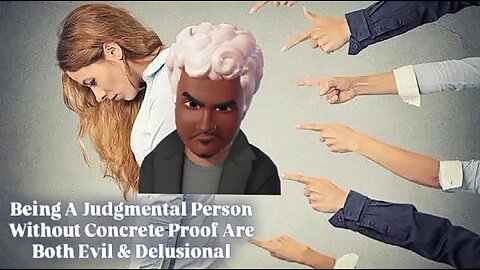 Don't Be So Quick To Judge Someone And Make Assumptions About Them