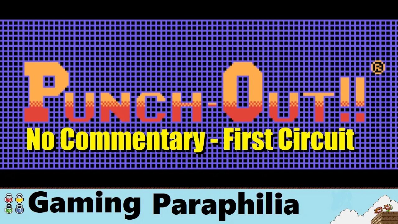 Punch Out | First Circuit Complete | No Commentary | Gaming Paraphilia