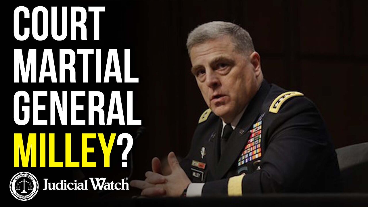 Court Martial General Milley?