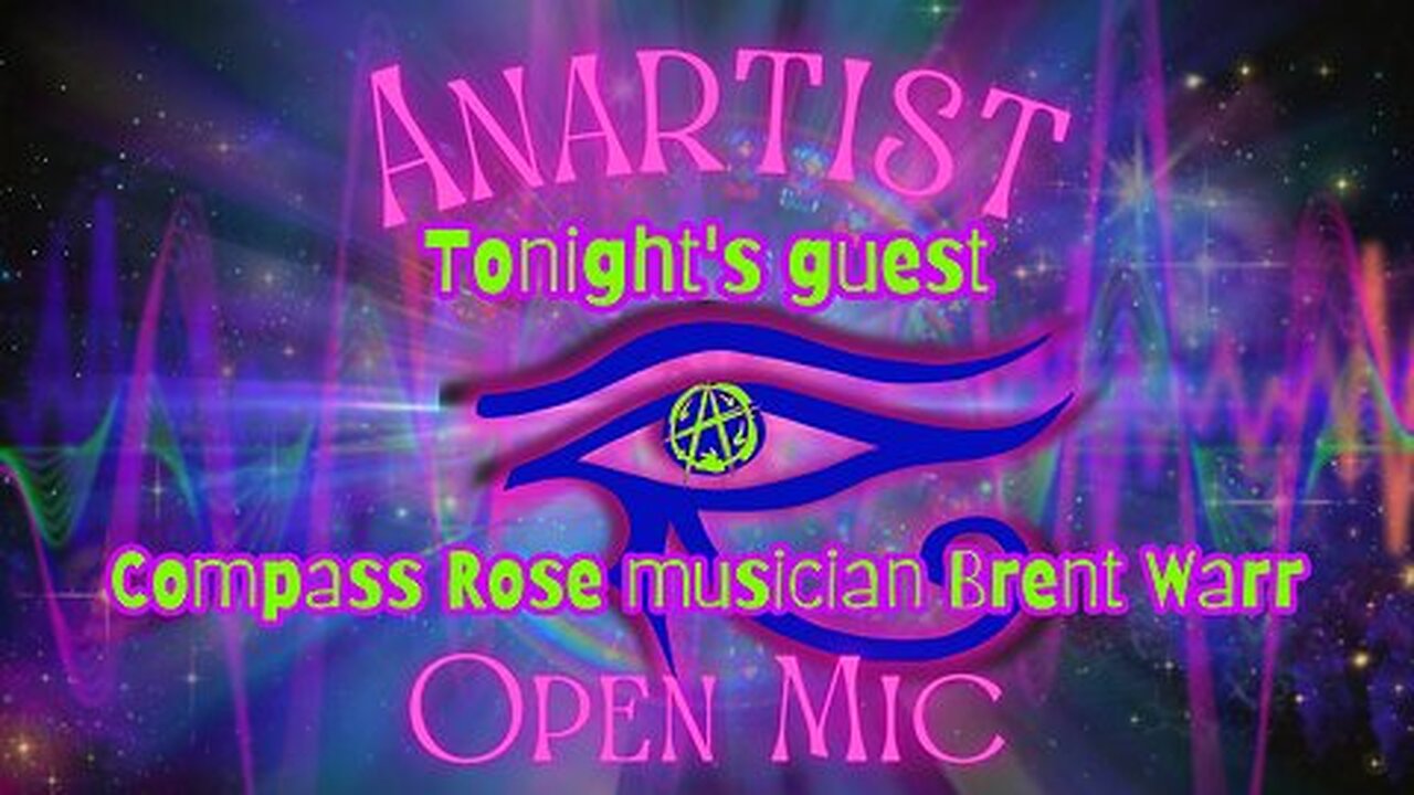 The Anartist Collective Open Mic Night 08/25/2024 w/ Guest Brent Warr