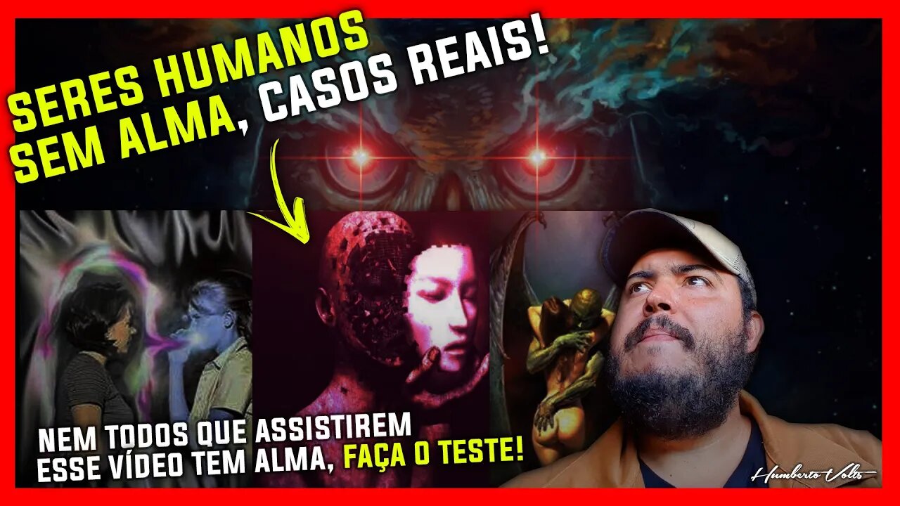 VOCÊ IRÁ ENTRAR EM CHOQUE - SERES HUMANOS SEM ALMA!! (CASOS REAIS)