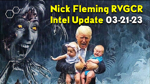 Nick Fleming RVGCR Intel Update March 21, 2023