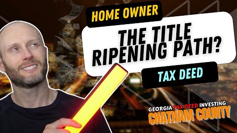 Hall County | Georgia Tax Deed Investing | From Tax Deed to Homeowner: The Title Ripening Path?