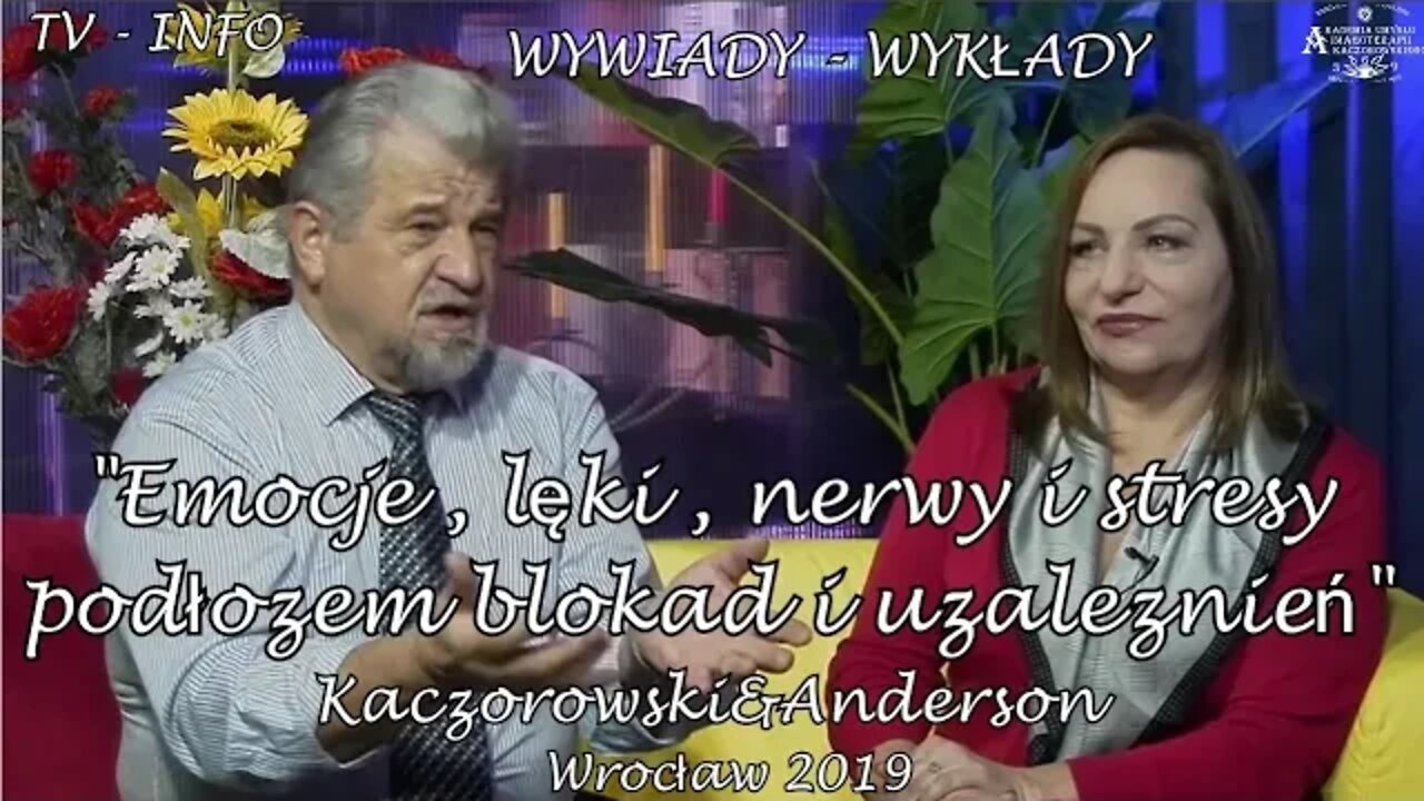 Emocje, lęki, nerwy i stresy podłożem blokad i uzależnień ,,Kaczorowski&Anderson,, 2019©TV-INFO