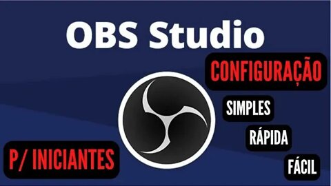 Configuração Simples do OBS Studio p/ Iniciantes