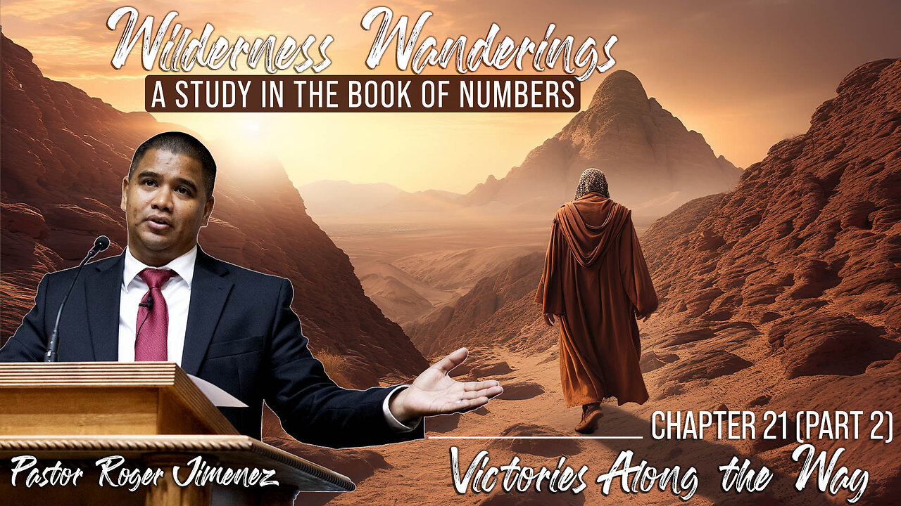 Victories Along the Way (Numbers 21 - Part 2) | Pastor Roger Jimenez