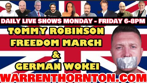 TOMMY ROBINSON FREEDOM MARCH & GERMAN WOKE! WITH LEE SLAUGHTER & WARREN THORNTON