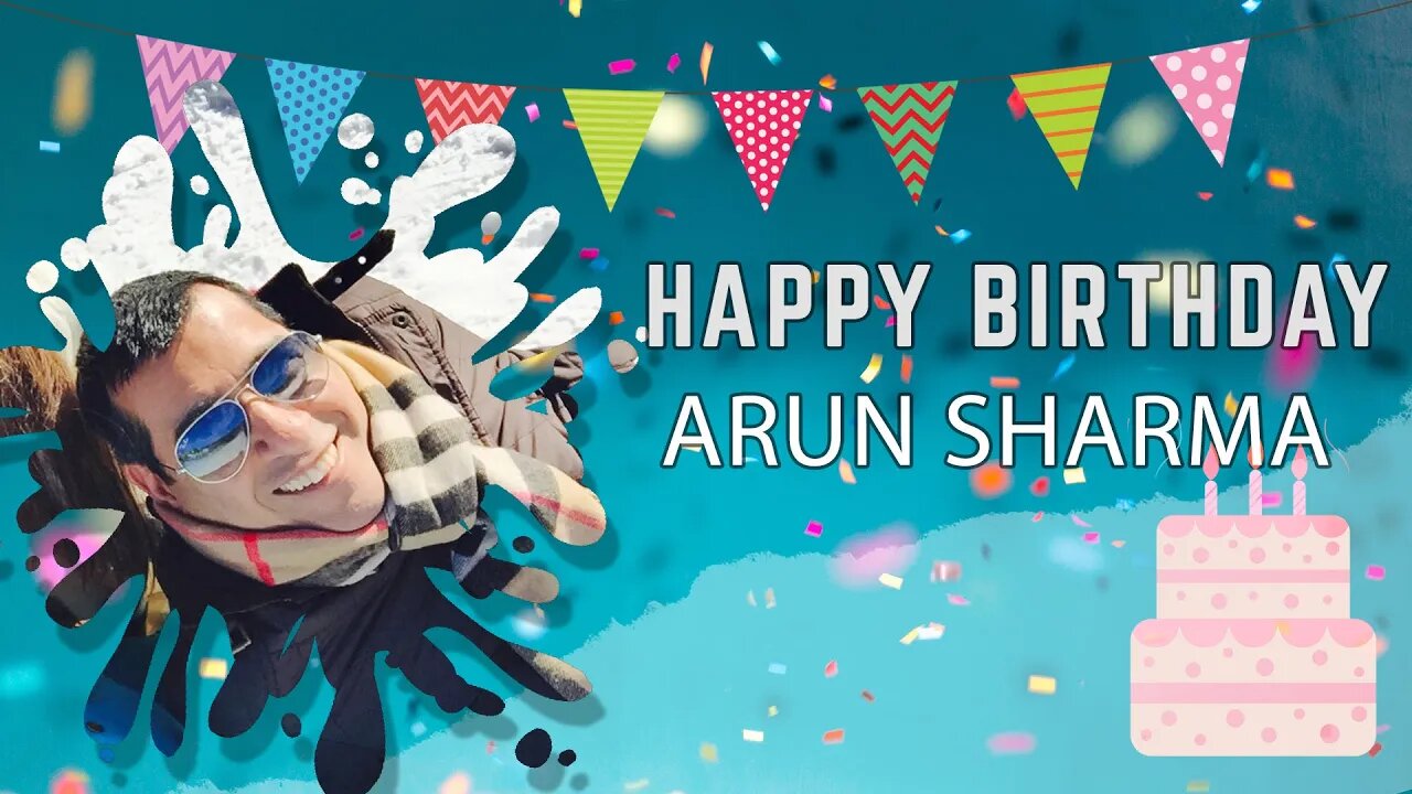 Happy Birthday ARUN SHARMA!