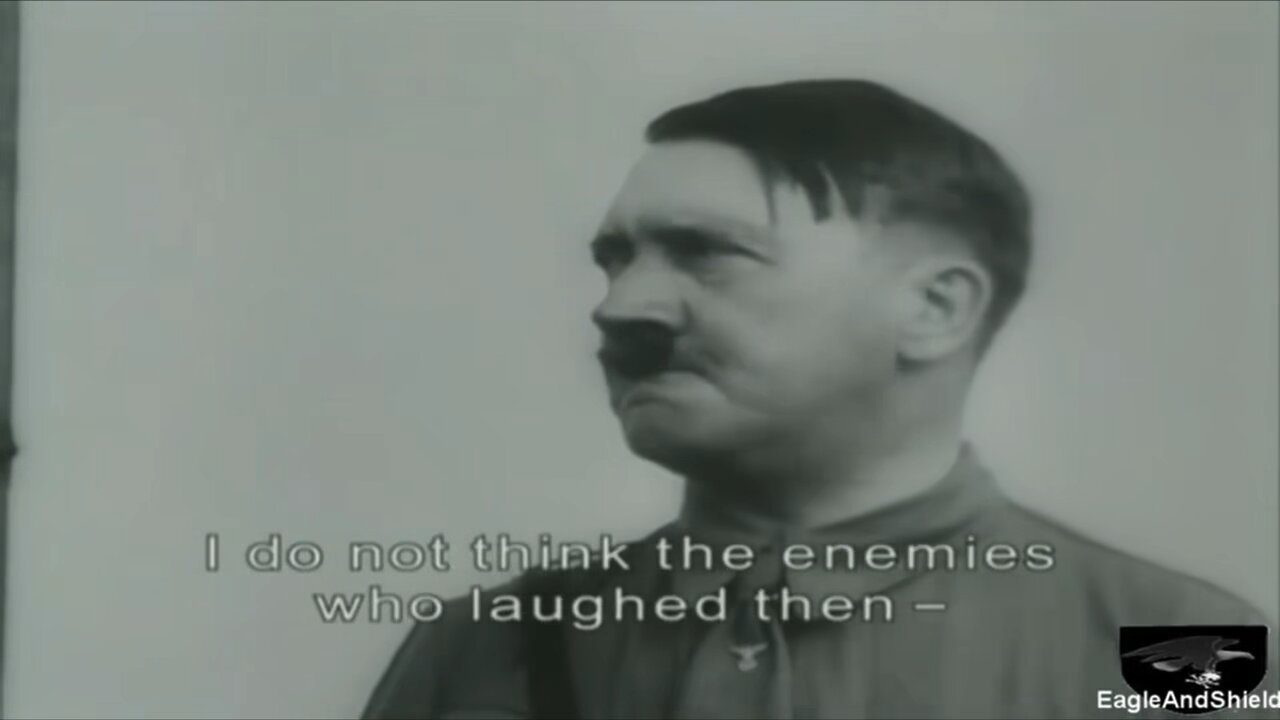 Hitler speech “I don’t think the Enemies who laughed then are laughing now”