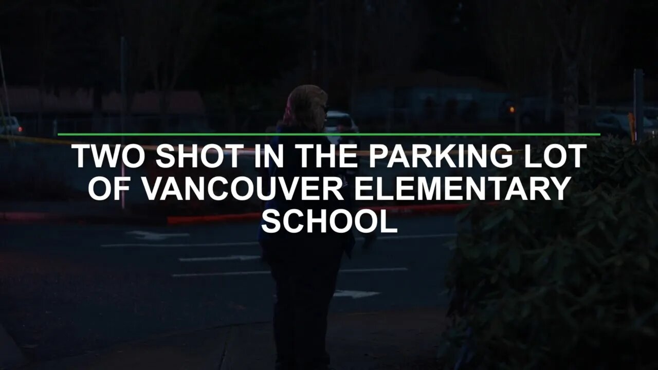 Two shot in the parking lot of Vancouver elementary school