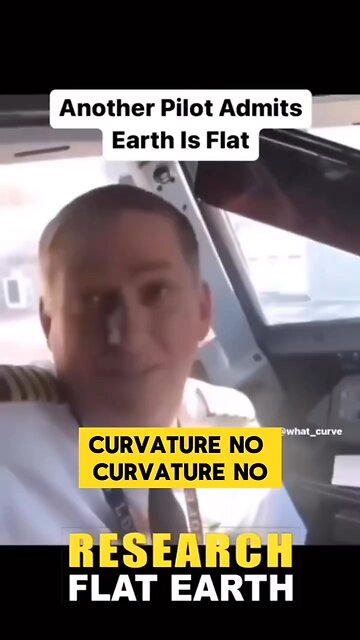 Pilot Confirms: The Earth Is Flat!!!